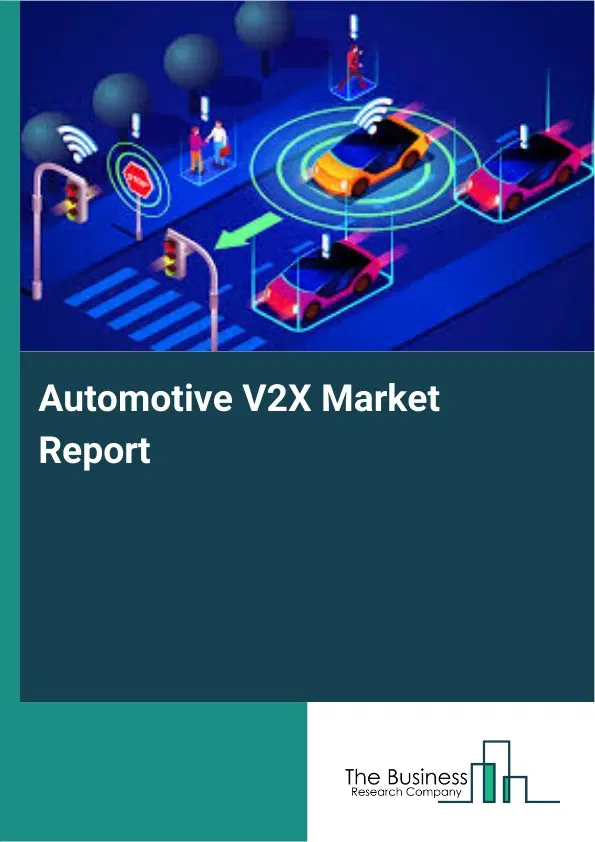 Global Automotive V2X Market Report 2026 Global Automotive V2X Market Report 2026