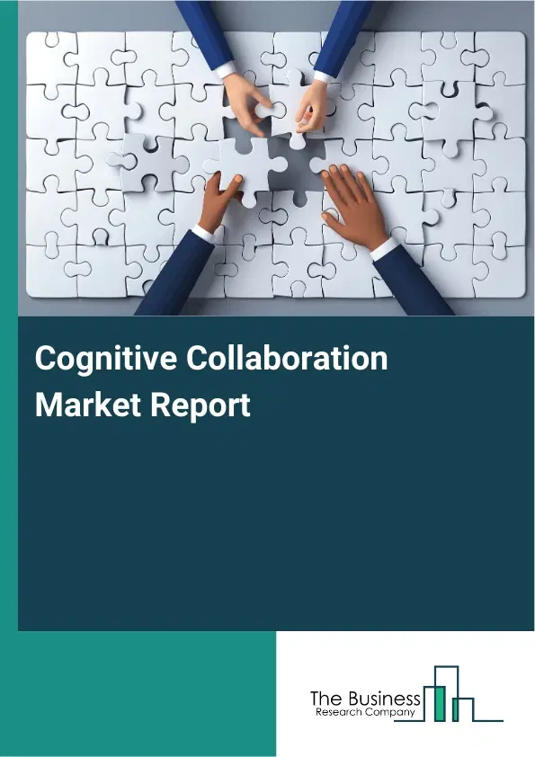 Cognitive Collaboration Market Report 2026 Cognitive Collaboration Market Report 2026