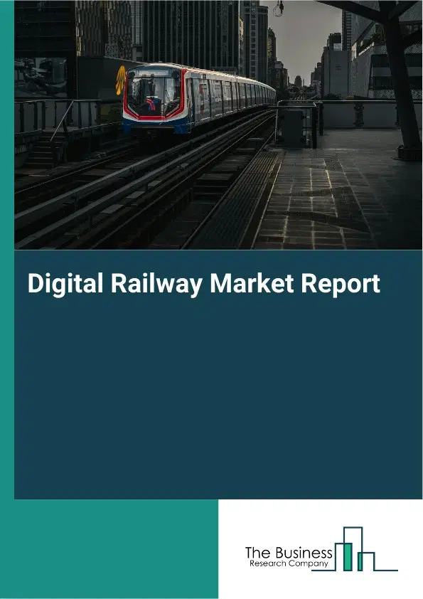 Digital Railway Market Report 2026 Digital Railway Market Report 2026