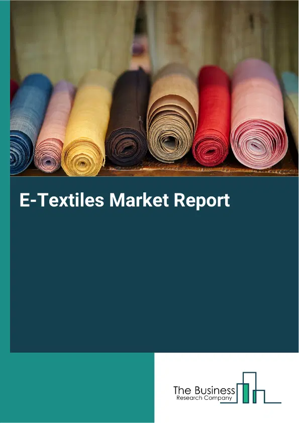 E-Textiles Market Report 2026 E-Textiles Market Report 2026