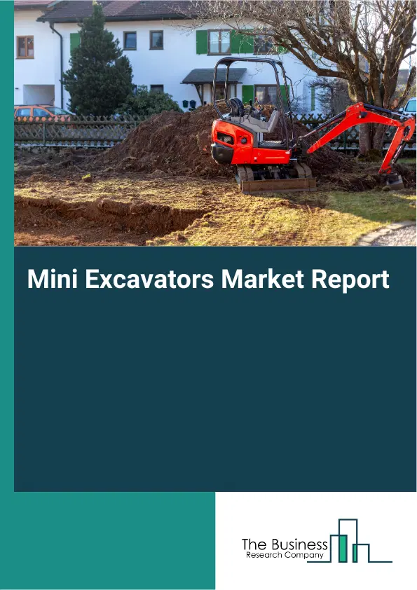 Global Mini Excavators Market Report 2026 Global Mini Excavators Market Report 2026