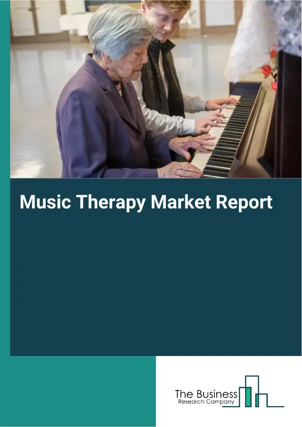 Music Therapy Market Report 2026 Music Therapy Market Report 2026