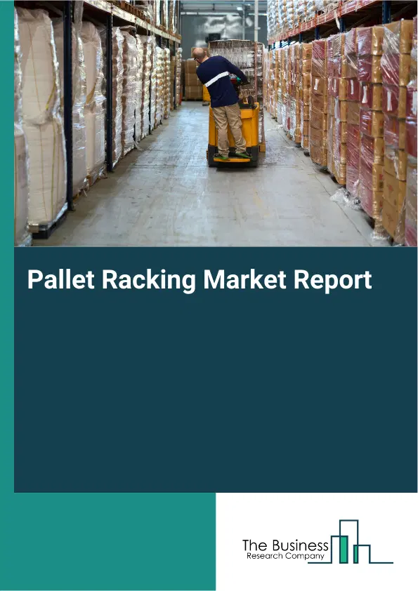 Pallet Racking Market Report 2026 Pallet Racking Market Report 2026