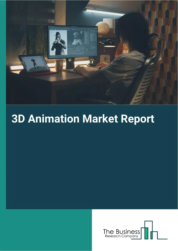 Global 3D Animation Market Report 2026 Global 3D Animation Market Report 2026