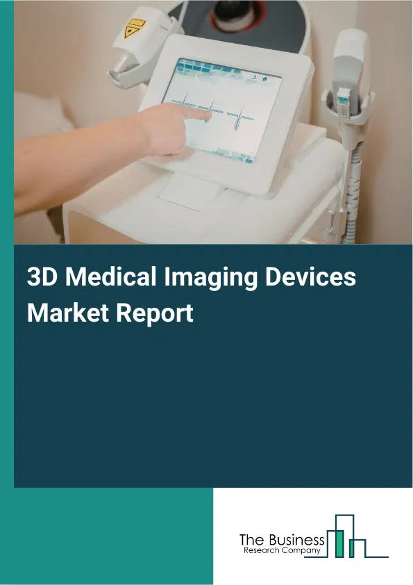 3D Medical Imaging Devices Market Report 2026 3D Medical Imaging Devices Market Report 2026