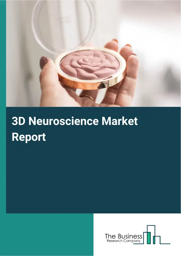 3D Neuroscience Market Report 2026 3D Neuroscience Market Report 2026