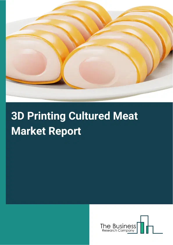 3D Printing Cultured Meat Market Report 2026 3D Printing Cultured Meat Market Report 2026