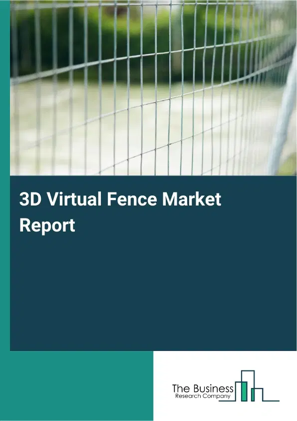 3D Virtual Fence Market Report 2026 3D Virtual Fence Market Report 2026