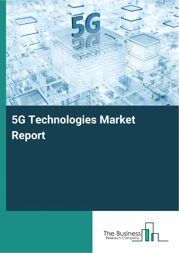 5G Technologies Market Report 2026 5G Technologies Market Report 2026