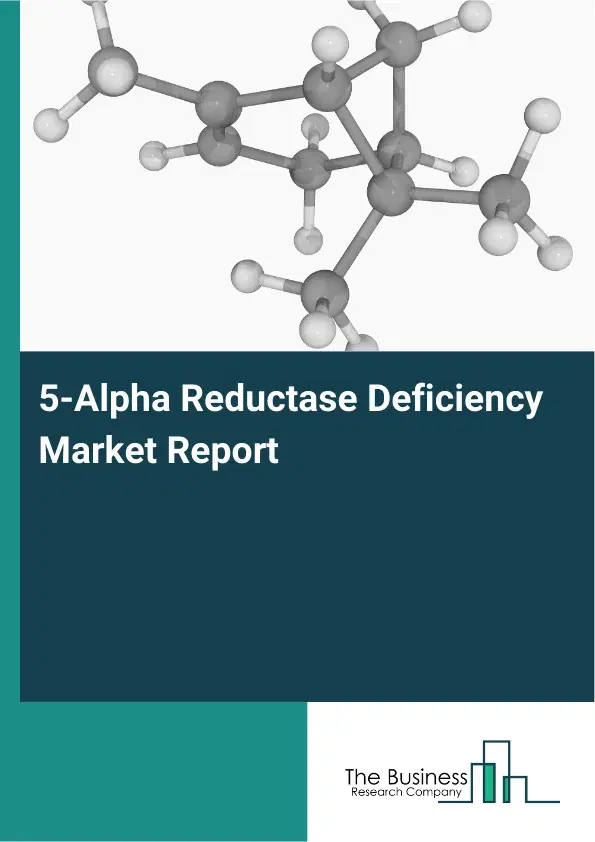 5-Alpha Reductase Deficiency Market Report 2026 5-Alpha Reductase Deficiency Market Report 2026