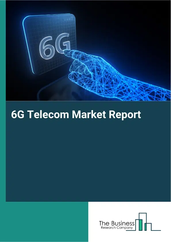 6G Telecom Market Report 2026 6G Telecom Market Report 2026