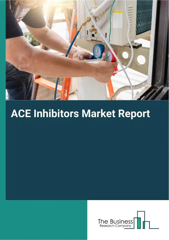 Global ACE Inhibitors Market Report 2026 Global ACE Inhibitors Market Report 2026