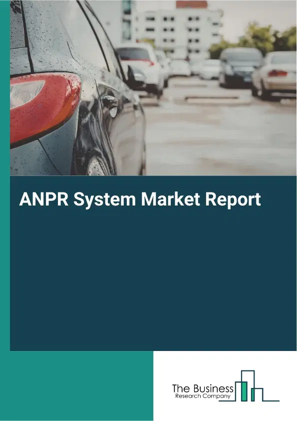 ANPR System Market Report 2026 ANPR System Market Report 2026