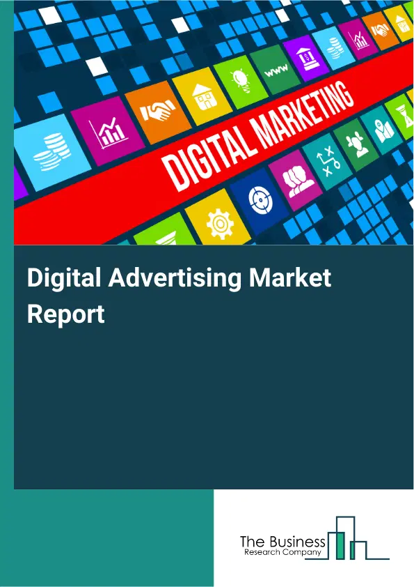 Global Digital Advertising Market Report 2026 Global Digital Advertising Market Report 2026