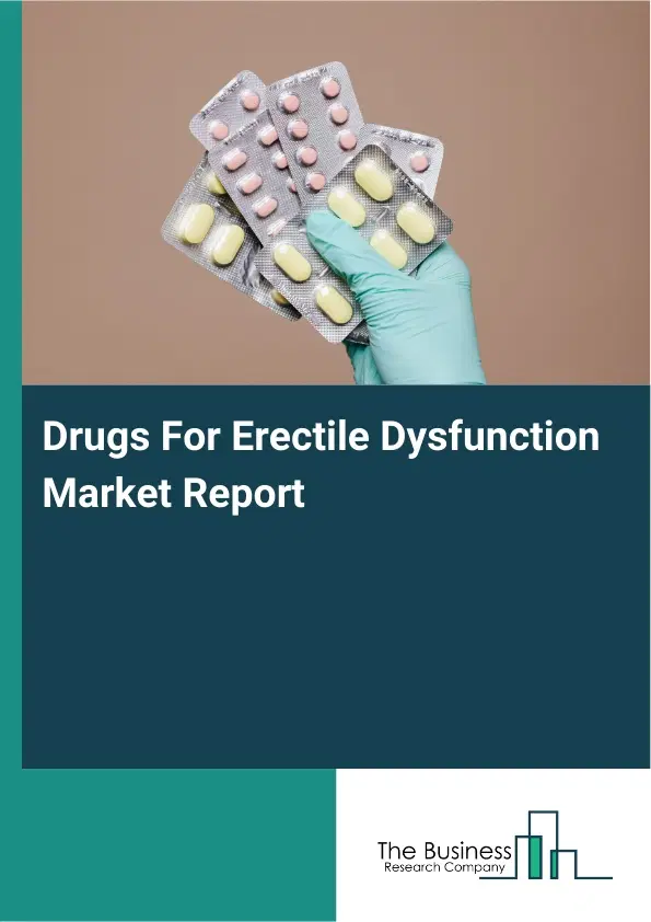 Drugs For Erectile Dysfunction Market Report 2026 Drugs For Erectile Dysfunction Market Report 2026