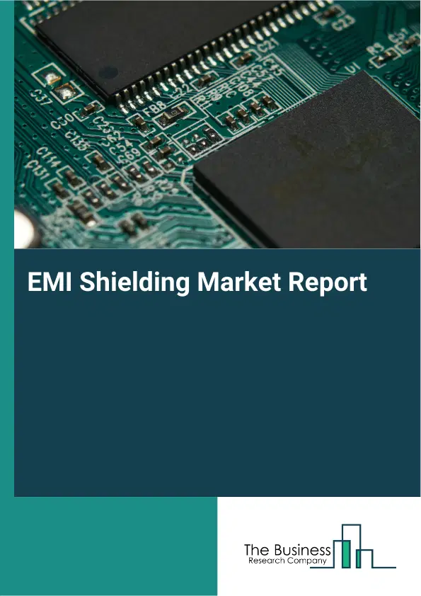 Global EMI Shielding Market Report 2026 Global EMI Shielding Market Report 2026
