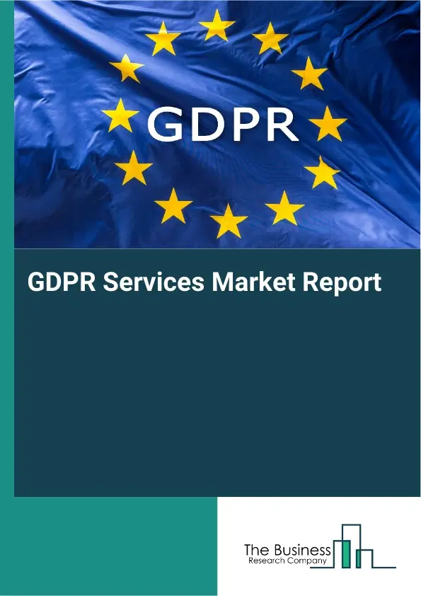 GDPR Services Market Report 2026 GDPR Services Market Report 2026