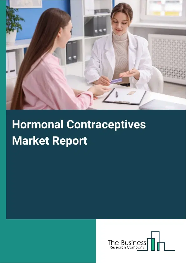 Hormonal Contraceptives Market Report 2026 Hormonal Contraceptives Market Report 2026