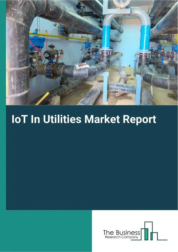 IoT In Utilities Market Report 2026 IoT In Utilities Market Report 2026