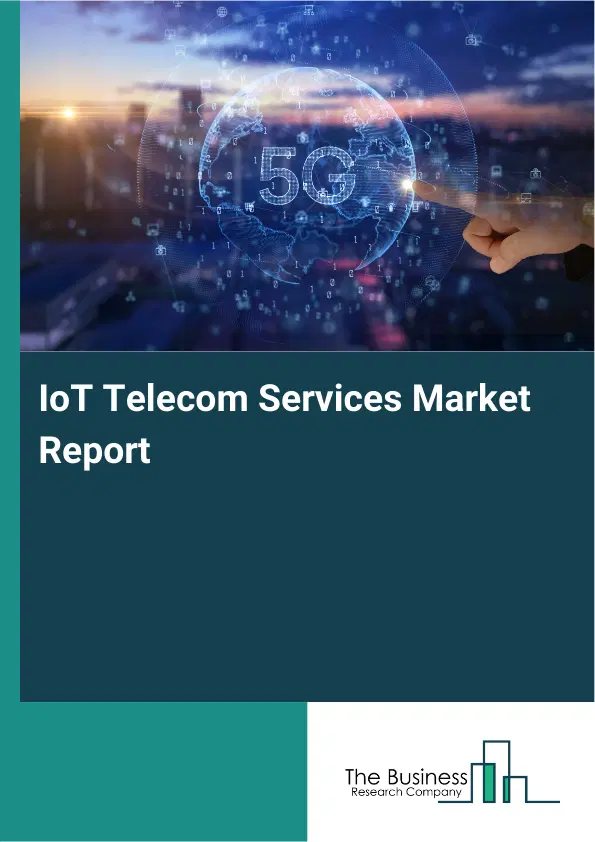 IoT Telecom Services Market Report 2026 IoT Telecom Services Market Report 2026