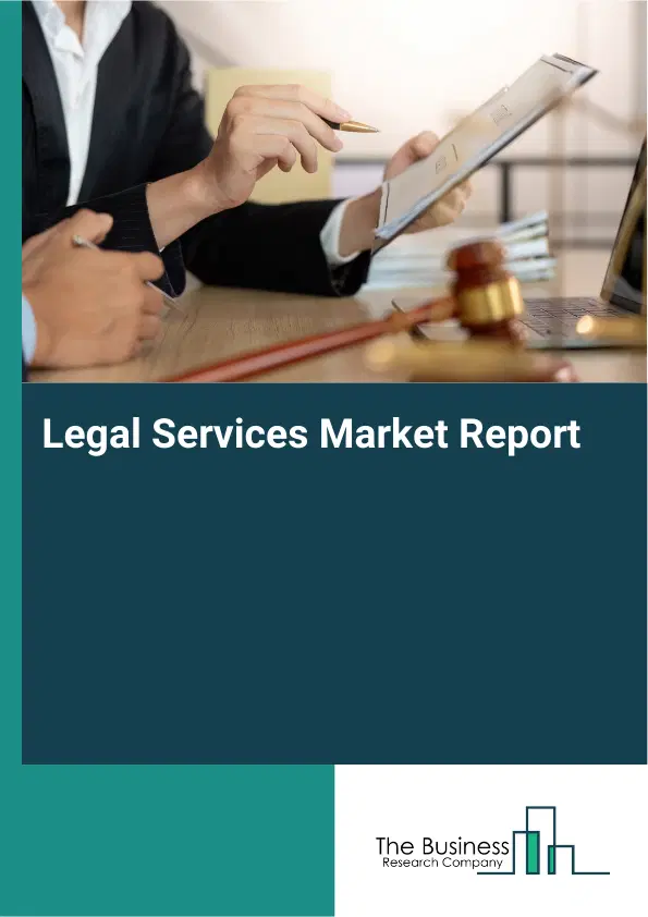 Global Legal Services Market Report 2026 Global Legal Services Market Report 2026
