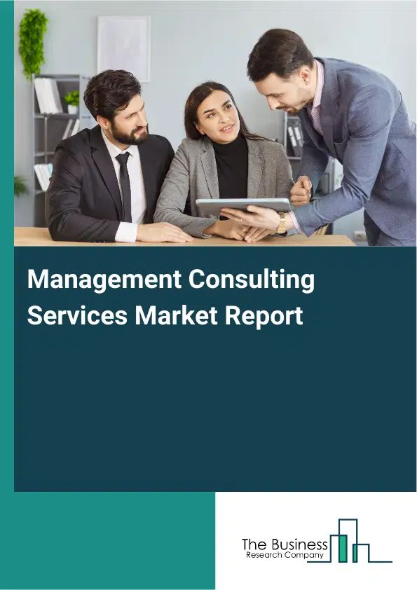 Global Management Consulting Services Market Report 2026 Global Management Consulting Services Market Report 2026