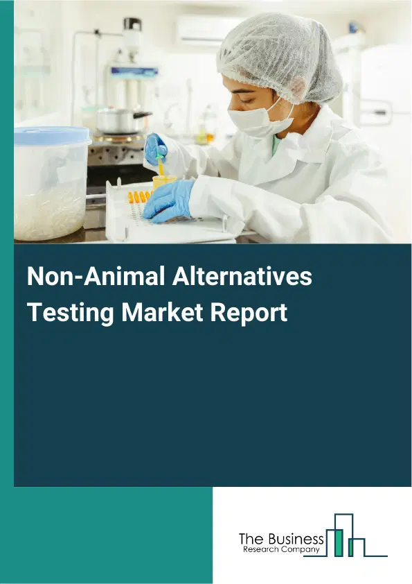 Non-Animal Alternatives Testing Market Report 2026 Non-Animal Alternatives Testing Market Report 2026