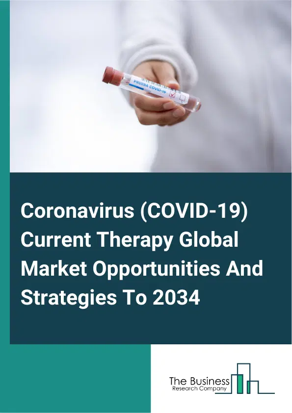 Coronavirus (COVID-19) Current Therapy Market 2025 Coronavirus (COVID-19) Current Therapy Market 2025