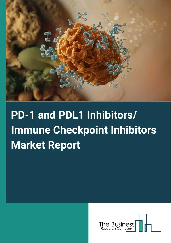 Global PD-1 and PDL1 Inhibitors/ Immune Checkpoint Inhibitors Market Report 2026 Global PD-1 and PDL1 Inhibitors/ Immune Checkpoint Inhibitors Market Report 2026