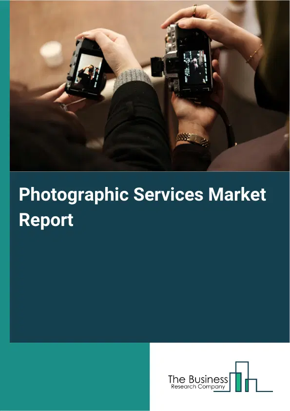 Photographic Services Market Report 2026 Photographic Services Market Report 2026