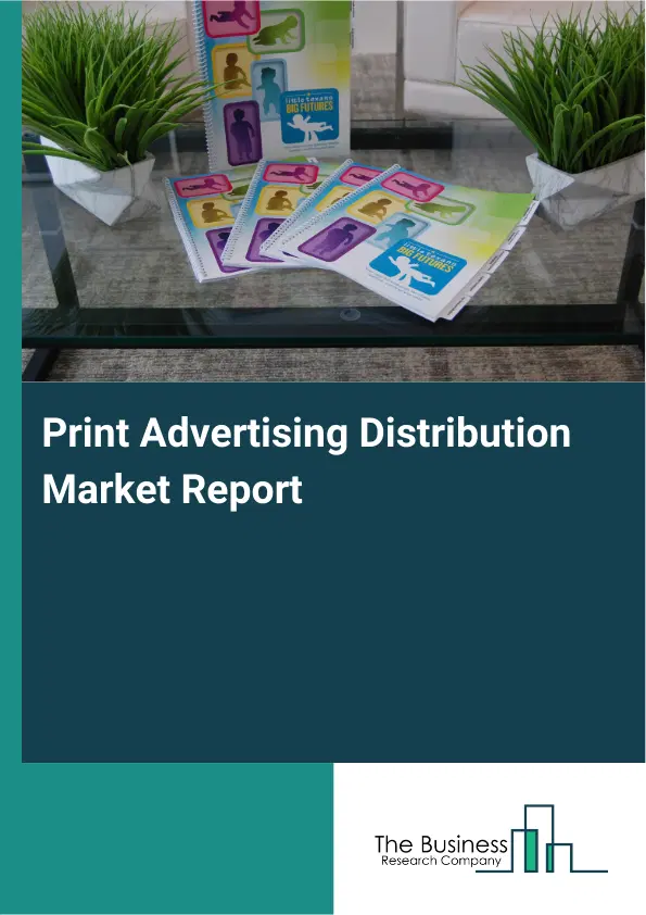 Print Advertising Distribution Market Report 2026 Print Advertising Distribution Market Report 2026