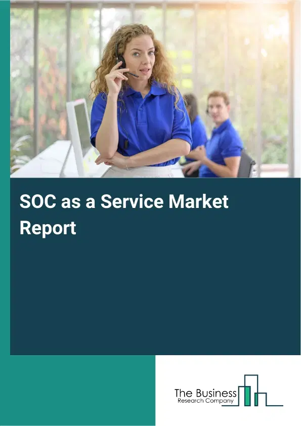 SOC as a Service Market Report 2026 SOC as a Service Market Report 2026