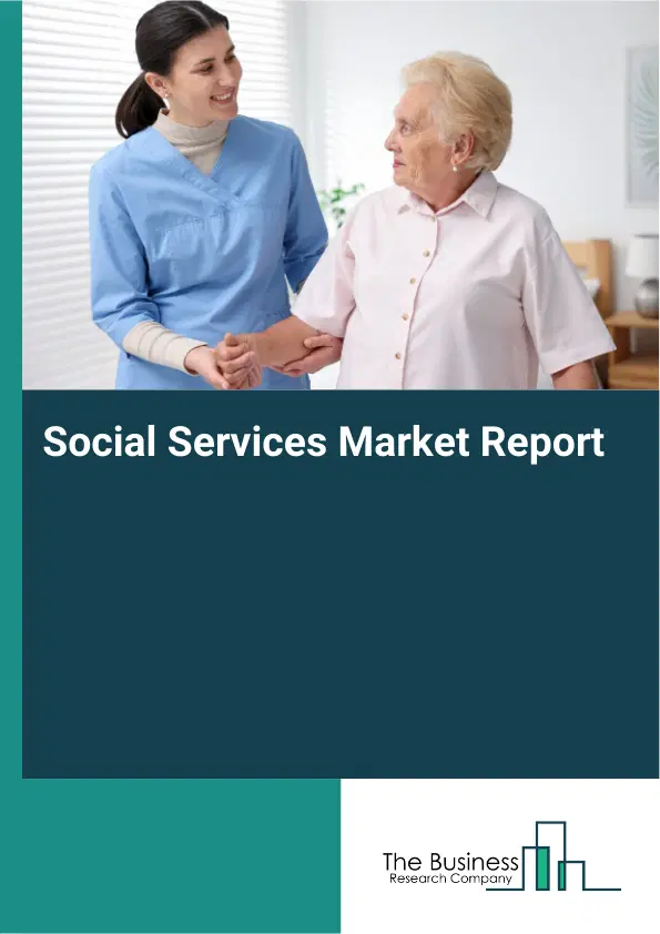 Social Services Market Report 2026 Social Services Market Report 2026