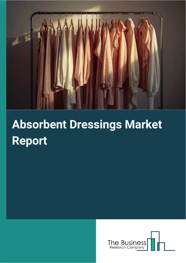 Absorbent Dressings Market Report 2026 Absorbent Dressings Market Report 2026