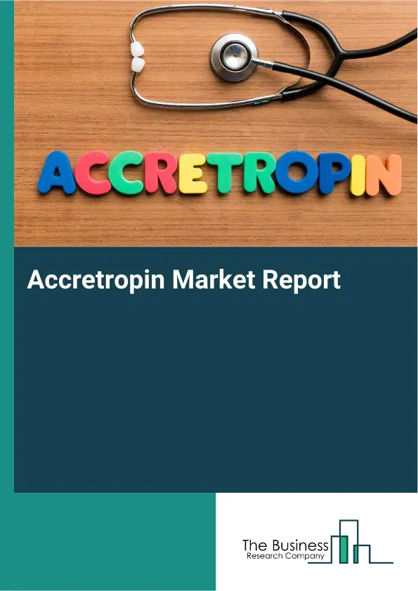 Accretropin Market Report 2026 Accretropin Market Report 2026