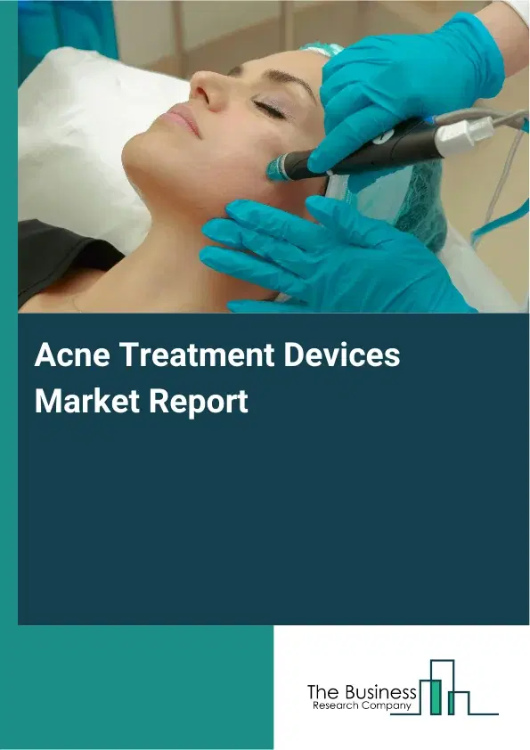 Acne Treatment Devices Market Report 2026 Acne Treatment Devices Market Report 2026
