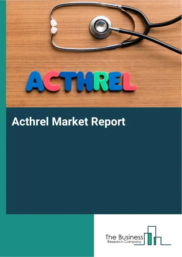 Acthrel Market Report 2026 Acthrel Market Report 2026