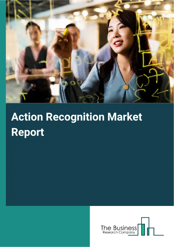 Action Recognition Market Report 2026 Action Recognition Market Report 2026