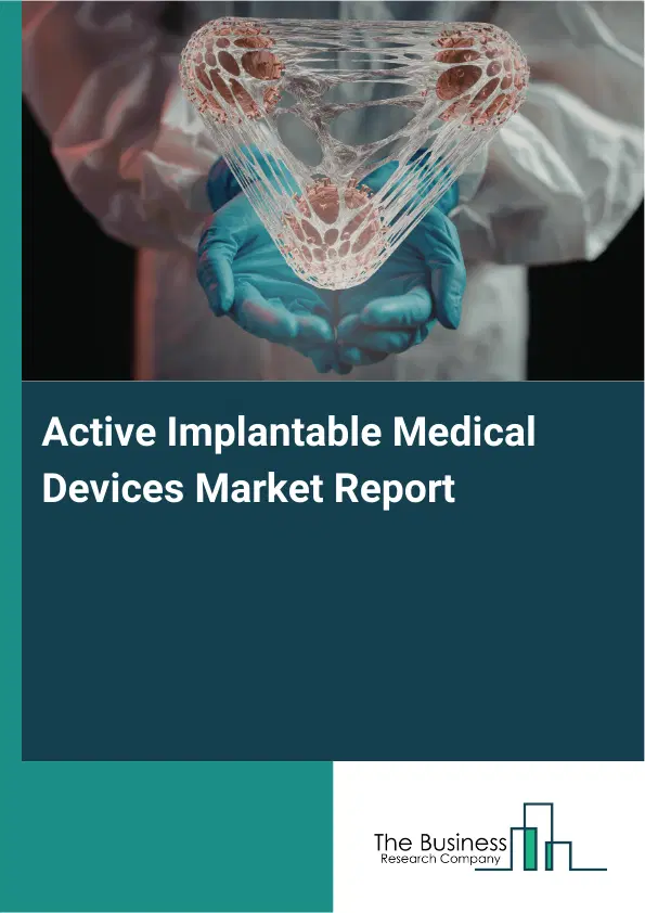 Global Active Implantable Medical Devices Market Report 2026 Global Active Implantable Medical Devices Market Report 2026