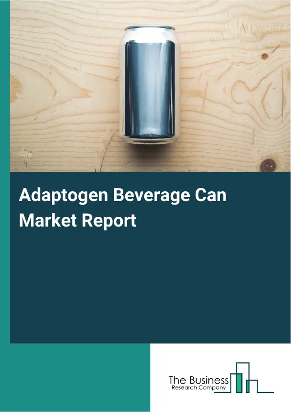 Adaptogen Beverage Can Market Report 2026 Adaptogen Beverage Can Market Report 2026