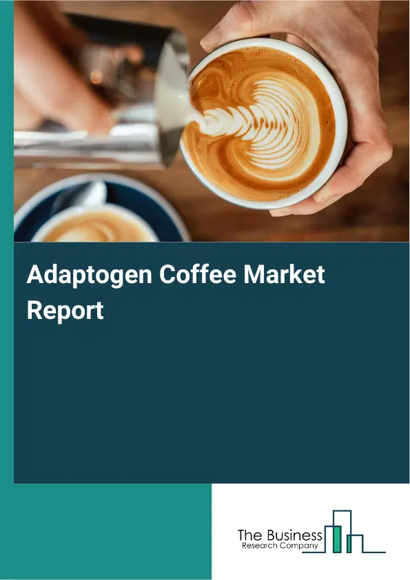 Adaptogen Coffee Market Report 2026 Adaptogen Coffee Market Report 2026