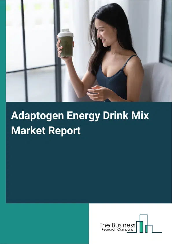 Adaptogen Energy Drink Mix Market Report 2026 Adaptogen Energy Drink Mix Market Report 2026