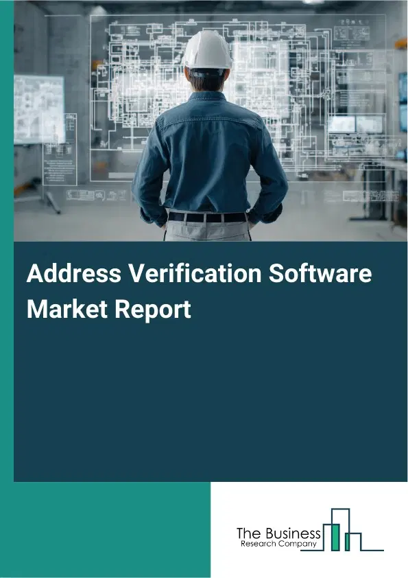 Address Verification Software Market Report 2026 Address Verification Software Market Report 2026