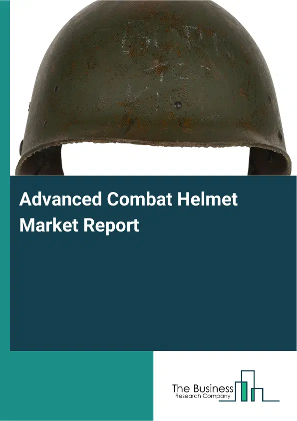 Advanced Combat Helmet Market Report 2026 Advanced Combat Helmet Market Report 2026