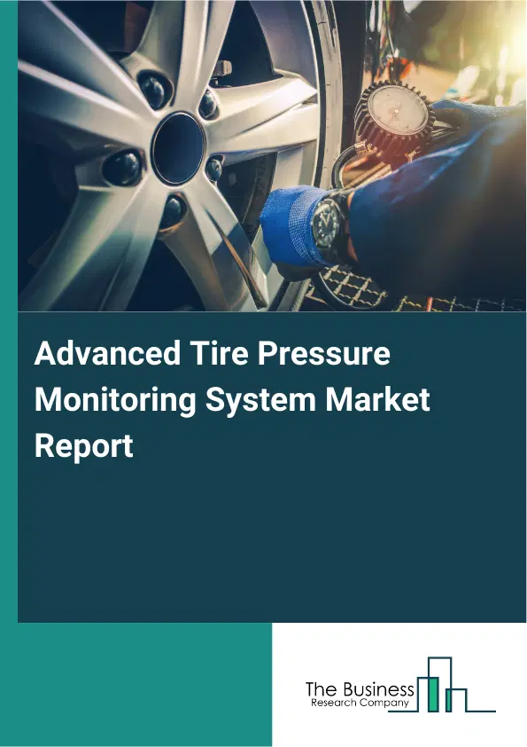 Advanced Tire Pressure Monitoring System Market Report 2026 Advanced Tire Pressure Monitoring System Market Report 2026