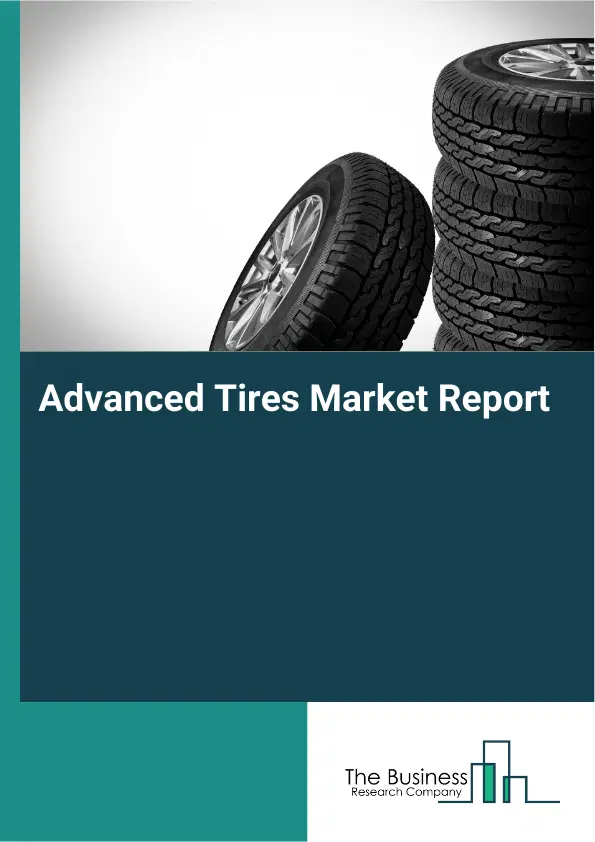 Advanced Tires Market Report 2026 Advanced Tires Market Report 2026