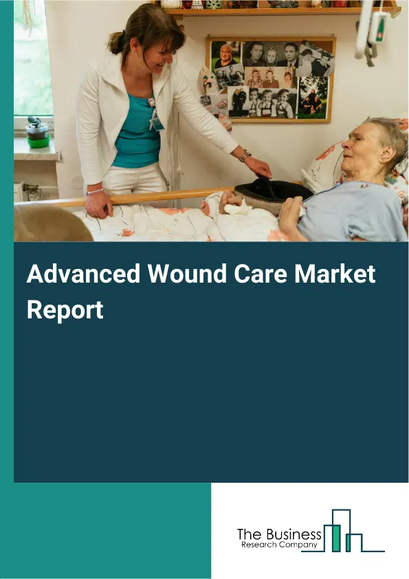 Advanced Wound Care Market Report 2026 Advanced Wound Care Market Report 2026
