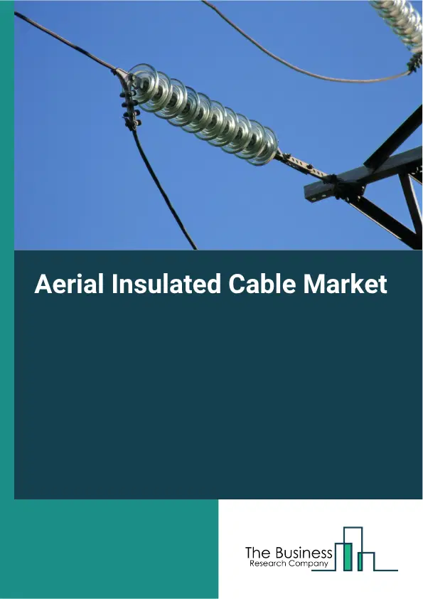 Aerial Insulated Cable Market Report 2026 Aerial Insulated Cable Market Report 2026