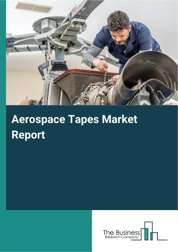 Aerospace Tapes Market Report 2026 Aerospace Tapes Market Report 2026