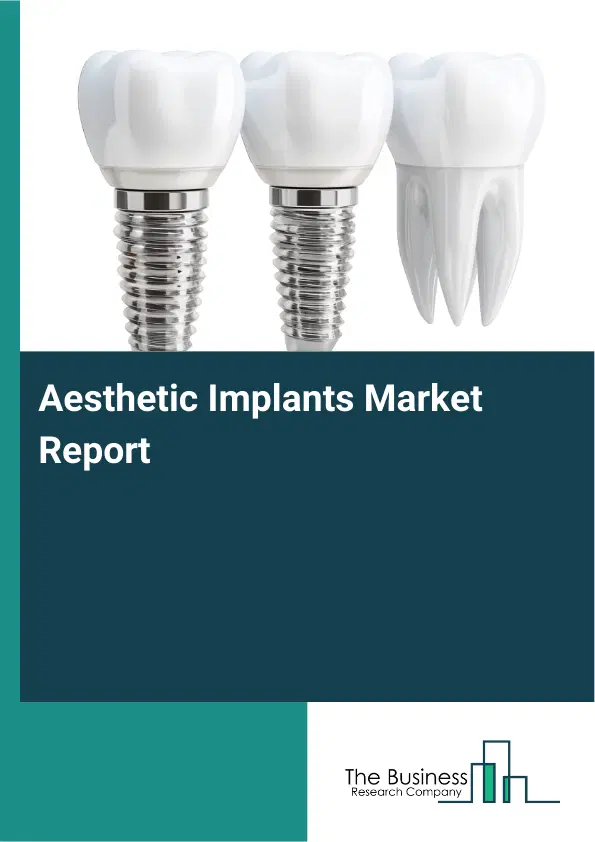 Aesthetic Implants Market Report 2026 Aesthetic Implants Market Report 2026